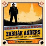 Zabiják Anders a jeho přátelé - a sem tam nepřítel - Jonas Jonasson, Martin Stránský – Zboží Dáma