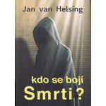 Kdo se bojí smrti? Jan van Helsing – Hledejceny.cz