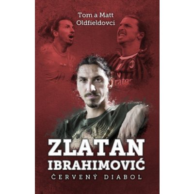 Zlatan Ibrahimovič - Tom Oldfield, Matt Oldfield – Zboží Mobilmania