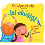 Jsi skvělý! - 10 způsobů jak projevit svou jedinečnost - Wayne Walter Dyer – Hledejceny.cz