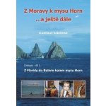 Z Moravy k mysu Horn … a ještě dále 1. - Z Floridy do Bolívie kolem mysu Horn - Haberman Vladislav – Hledejceny.cz