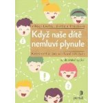 Když naše dítě nemluví plynule - Koktavost a jiné neplynulosti řeči - Lechta Viktor – Hledejceny.cz