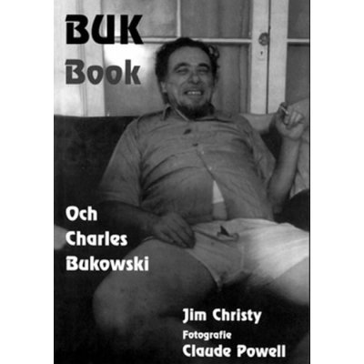 BUK Book -- Och Charles Bukowski Jim Christy, Claude Powell