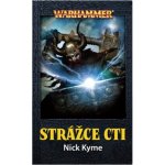 Strážce cti - Nick Kyme – Hledejceny.cz