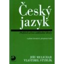 Český jazyk - Přehled učiva základní školy - Jiří Melichar, Vlastimil Styblík