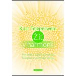 Tepperwein Kurt - Žít v harmonii – Sleviste.cz