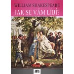 Jak se vám líbí? - William Shakespeare – Hledejceny.cz