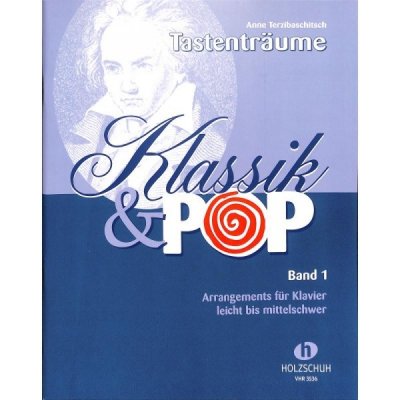 Tastenträume Klassik & Pop 1 Více než 60 známých hudebních témat a melodií v úpravě pro klavír. Snadné střední