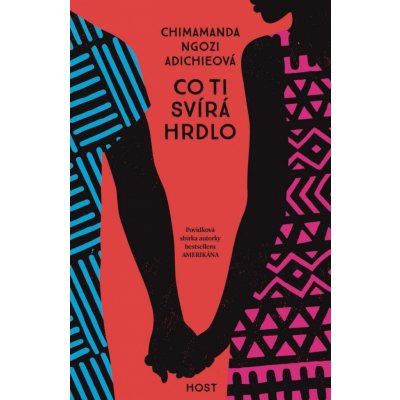 Co ti svírá hrdlo - Chimamanda Ngozi Adichieovánepoužívat