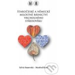 Staročeské a německé milostné básnictví vrcholného středověku - Sylvie Stanovská, Manfred Kern – Zbozi.Blesk.cz