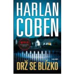 Drž se blízko - Harlan Coben – Hledejceny.cz