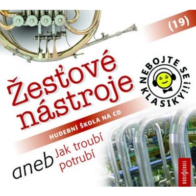 Various - NEBOJTE SE KLASIKY:ZESTOVE NASTROJE CD – Zbozi.Blesk.cz