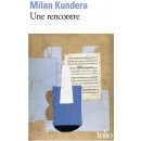 Une rencontre - Kundera M.