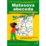 Matesova abeceda - Procvičujeme psaní tiskacích a psacích písmen - Jiří Nevěčný, Alena Nevěčná – Hledejceny.cz