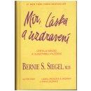 Mír, láska a uzdravení. Cesta a návod k vlastnímu vyléčení - Bernie S. Siegel