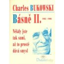 Básně II. 1985-1986 Někdy jste tak sami, až to prostě dává smysl Bukowski Charles