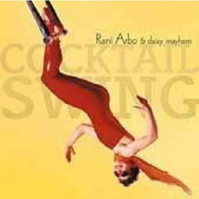 Arbo Rani & Daisy Mayhem - Cocktail Swing CD