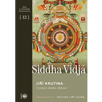 Siddha vidjá. O praxi dechu vědomí - Jiří Krutina