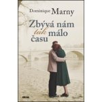 Zbývá nám tak málo času - Dominique Marny – Hledejceny.cz