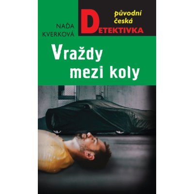 Vraždy mezi koly - Kverková Naďa – Zboží Mobilmania