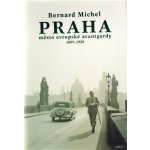 Praha město evropské avantgardy 1895 - 1928 - Bernard Michel – Sleviste.cz