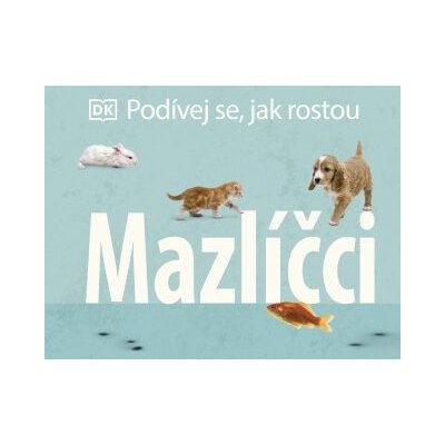 Podívej se, jak rostou: Mazlíčci – Sleviste.cz