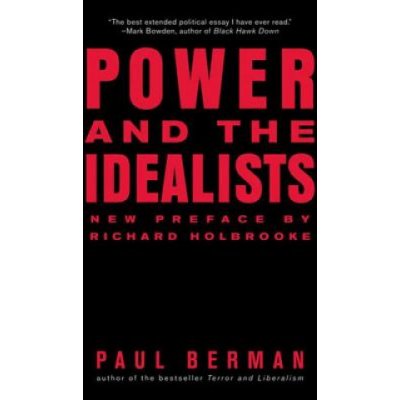 Power and the Idealists: Or, the Passion of Joschka Fischer, and Its Aftermath Berman PaulPaperback – Zboží Mobilmania