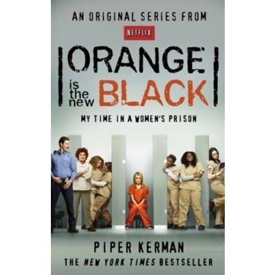 Orange Is the New Black - Piper Kerman – Hledejceny.cz