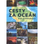 Cesty za oceán - Záhrobská Eva – Hledejceny.cz