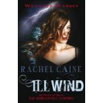 Ill Wind - The heart-stopping urban fantasy adventure Caine Rachel AuthorPaperback – Hledejceny.cz