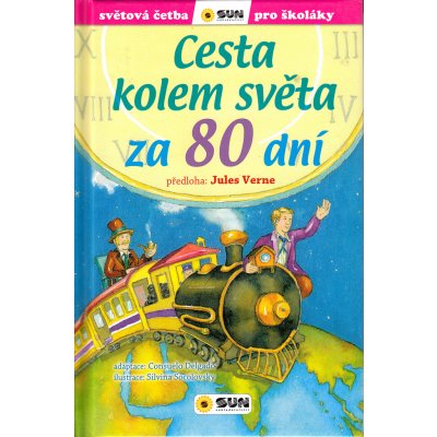 Cesta kolem světa za 80 dní - Světová četba pro školáky - Jules Verne, Consuelo Delgado, Silvina Socolovsky – Zboží Mobilmania