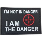 ARMED PATCHES PVC nášivka I am not in Danger – Zboží Dáma