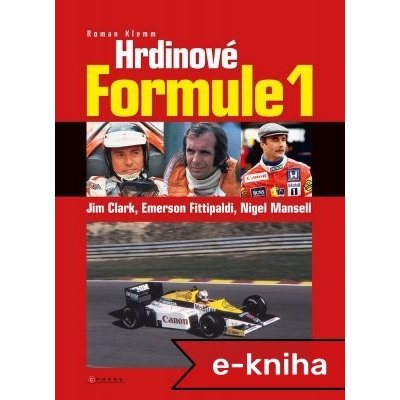 Hrdinové formule 1 - Clark, Fittipaldi, Mansell - Roman Klemm – Zboží Mobilmania