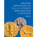 Militký, Jiří - Keltské mincovnictví ve 3. a 2. století před Kristem v Čechách – Zbozi.Blesk.cz