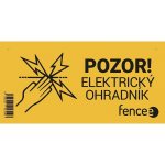 Výstražná tabulka fencee POZOR! ELEKTRICKÝ OHRADNÍK – Hledejceny.cz
