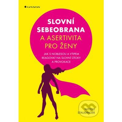 Slovní sebeobrana a asertivita pro ženy - Nicole Staudinger – Hledejceny.cz