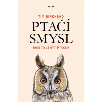 Ptačí smysl - Tim Birkhead – Zbozi.Blesk.cz