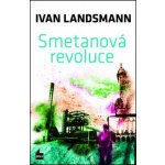 Smetanová revoluce - Ivan Landsmann – Hledejceny.cz