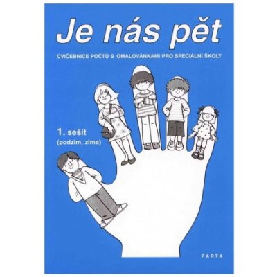 Je nás pět - cvičebnice počtů s omalovánkami pro speciální školy 1. 112 – Hledejceny.cz