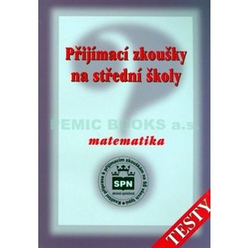 Přijímací zkoušky na střední školy Matematika - testy - Zdeněk Půlpán, Michal Čihák