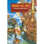 Hrrr na ně! - Úžasná Zeměplocha - Terry Pratchett; Josh Kirby – Hledejceny.cz