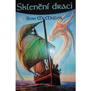 McMullen Sean - Sklenění draci