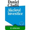 Elektronická kniha Akciové investice - Daniel Gladiš