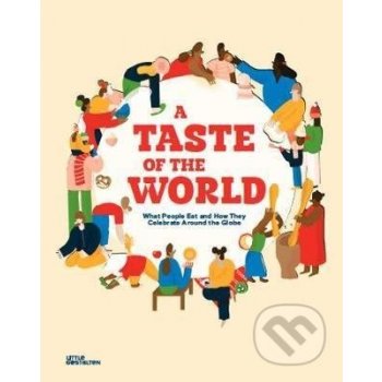 Taste of the World - What People Eat and How They Celebrate Around the Globe Walrond BethPevná vazba