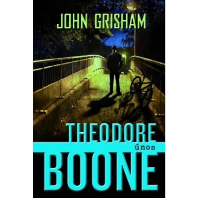 THEODORE BOONE ÚNOS - Grisham John – Hledejceny.cz