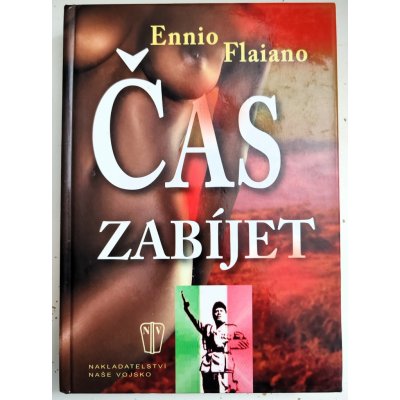 Čas zabíjet Ennio Flaiano – Hledejceny.cz