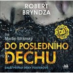 Do posledního dechu - Robert Bryndza – Hledejceny.cz