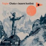 Chata v Jezerní kotlině (Jaroslav Foglar) CD/MP3