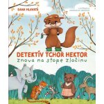 Detektív tchor Hektor znova na stope zločinu - Dana Hlavatá, Magdaléna Takáčová ilustrátor – Hledejceny.cz