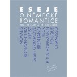 Eseje o německé romantice - Krolop Kurt – Sleviste.cz